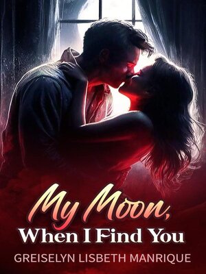 cover image of My Moon, When I Find You